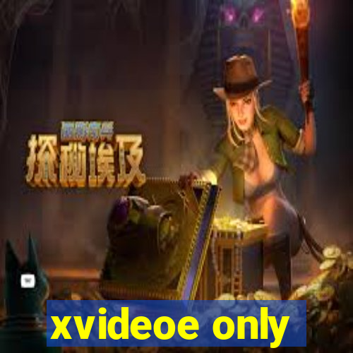 xvideoe only